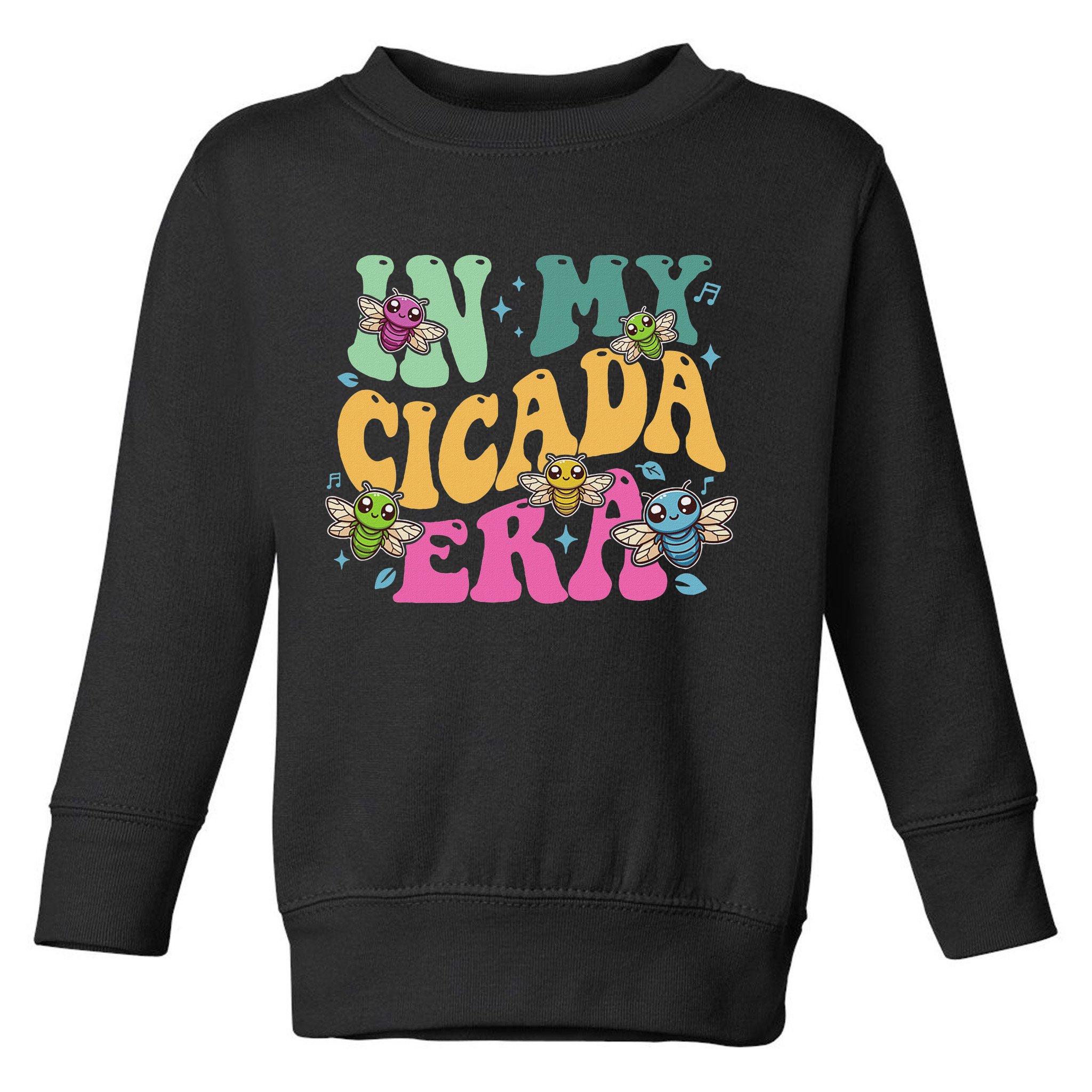 In My Cicada Era Summer 2024 Toddler Sweatshirt