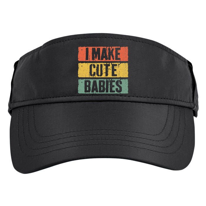 I Make Cute Babies Dad Mom Adult Drive Performance Visor