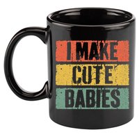 I Make Cute Babies Dad Mom 11oz C Handle Ceramic Mug