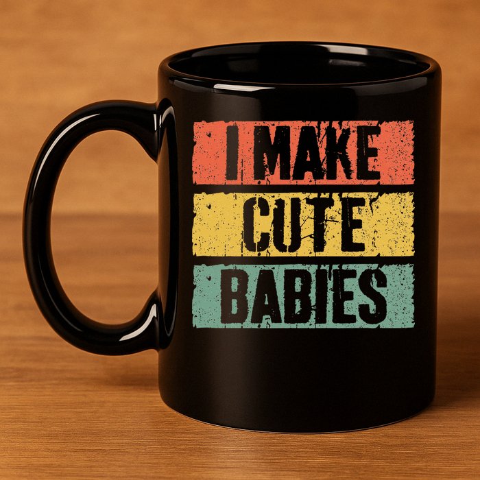 I Make Cute Babies Dad Mom 11oz C Handle Ceramic Mug