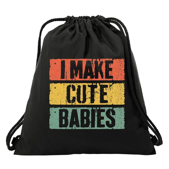 I Make Cute Babies Dad Mom Drawstring Bag