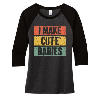 I Make Cute Babies Dad Mom Women's Tri-Blend 3/4-Sleeve Raglan Shirt