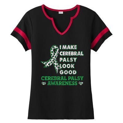 I Make Cerebral Palsy Look Good Cerebral Palsy Awareness Funny Gift Ladies Halftime Notch Neck Tee