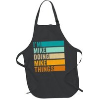 Im Mike Doing Mike Things Funny First Name Full-Length Apron With Pockets