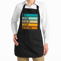 Im Mike Doing Mike Things Funny First Name Full-Length Apron With Pockets