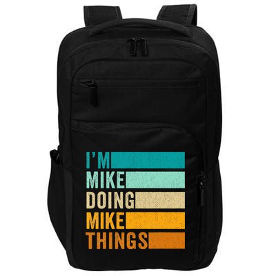 Im Mike Doing Mike Things Funny First Name Impact Tech Backpack