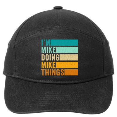 Im Mike Doing Mike Things Funny First Name 7-Panel Snapback Hat