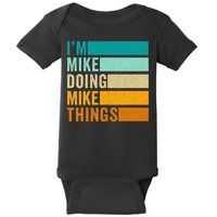 Im Mike Doing Mike Things Funny First Name Baby Bodysuit