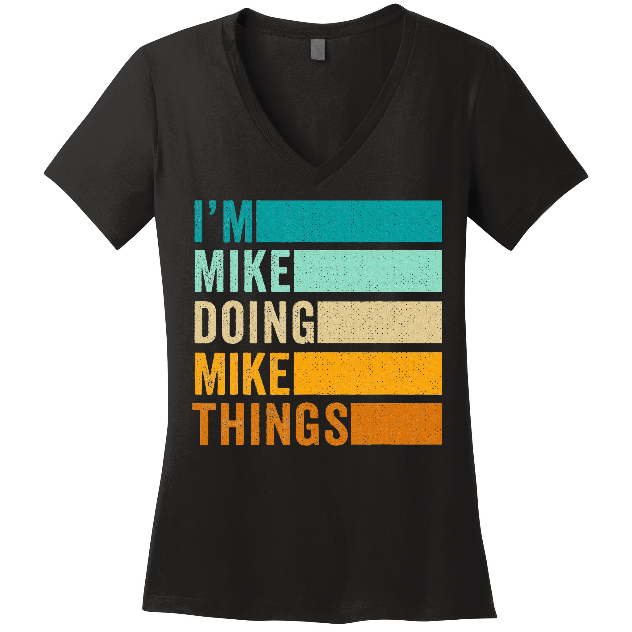 Im Mike Doing Mike Things Funny First Name Women's V-Neck T-Shirt