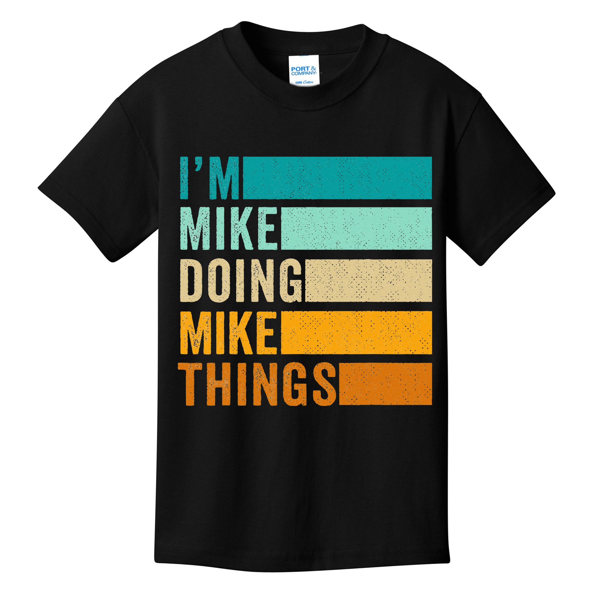 Im Mike Doing Mike Things Funny First Name Kids T-Shirt