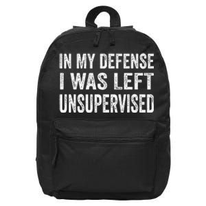 In My Defense I Was Left Unsupervised 16 in Basic Backpack