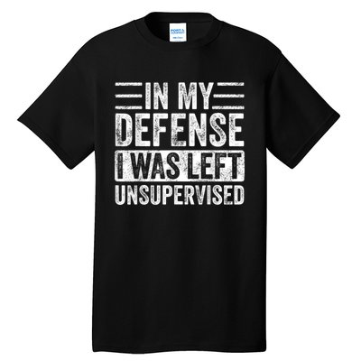 In My Defense I Was Left Unsupervised | Funny Retro Vintage Tall T-Shirt