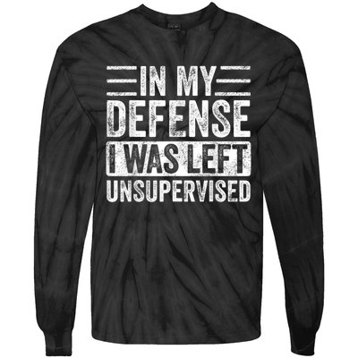 In My Defense I Was Left Unsupervised | Funny Retro Vintage Tie-Dye Long Sleeve Shirt