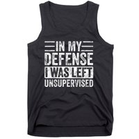 In My Defense I Was Left Unsupervised | Funny Retro Vintage Tank Top