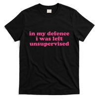 In My Defence I Was Left Unsupervised Aesthetic T-Shirt