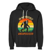 In My Defense I Was Left Unsupervised Gorilla Garment-Dyed Fleece Hoodie