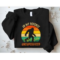 In My Defense I Was Left Unsupervised Gorilla Sweatshirt