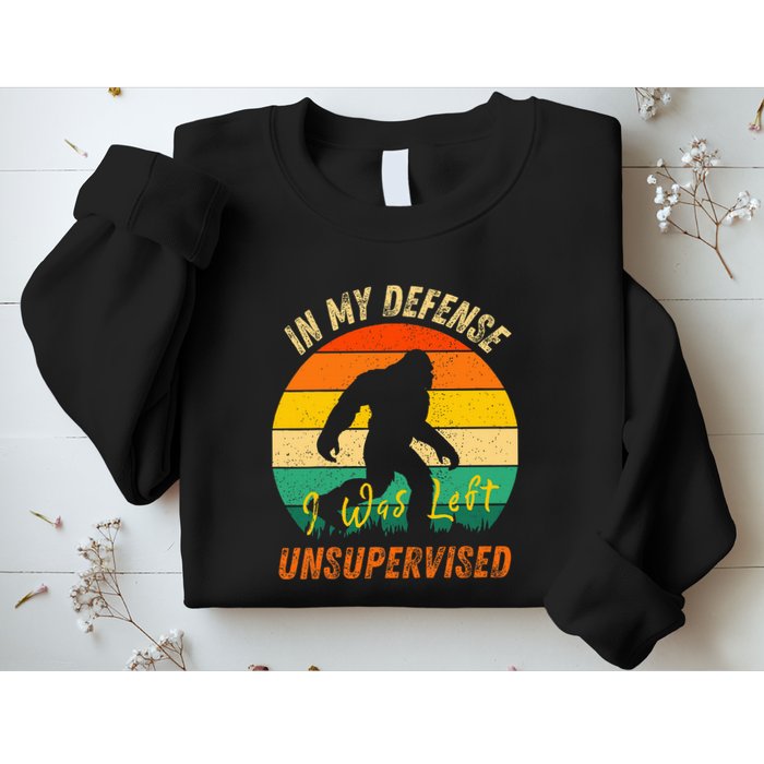 In My Defense I Was Left Unsupervised Gorilla Sweatshirt