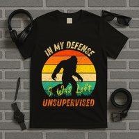 In My Defense I Was Left Unsupervised Gorilla T-Shirt