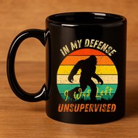 In My Defense I Was Left Unsupervised Gorilla 11oz C Handle Ceramic Mug