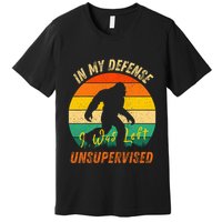 In My Defense I Was Left Unsupervised Gorilla Premium T-Shirt
