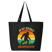 In My Defense I Was Left Unsupervised Gorilla 25L Jumbo Tote