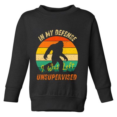 In My Defense I Was Left Unsupervised Gorilla Toddler Sweatshirt