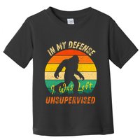 In My Defense I Was Left Unsupervised Gorilla Toddler T-Shirt
