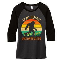 In My Defense I Was Left Unsupervised Gorilla Women's Tri-Blend 3/4-Sleeve Raglan Shirt