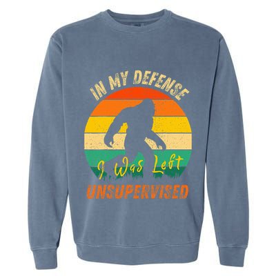 In My Defense I Was Left Unsupervised Gorilla Garment-Dyed Sweatshirt