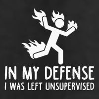In My Defense I Was Left Unsupervised Garment-Dyed Heavyweight T-Shirt
