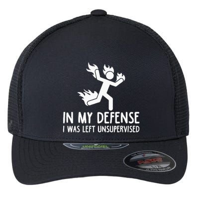 In My Defense I Was Left Unsupervised Flexfit Unipanel Trucker Cap