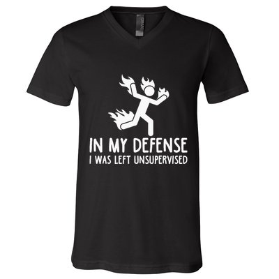 In My Defense I Was Left Unsupervised V-Neck T-Shirt