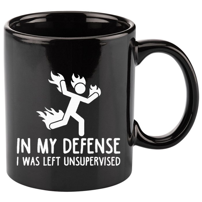 In My Defense I Was Left Unsupervised 11oz C Handle Ceramic Mug