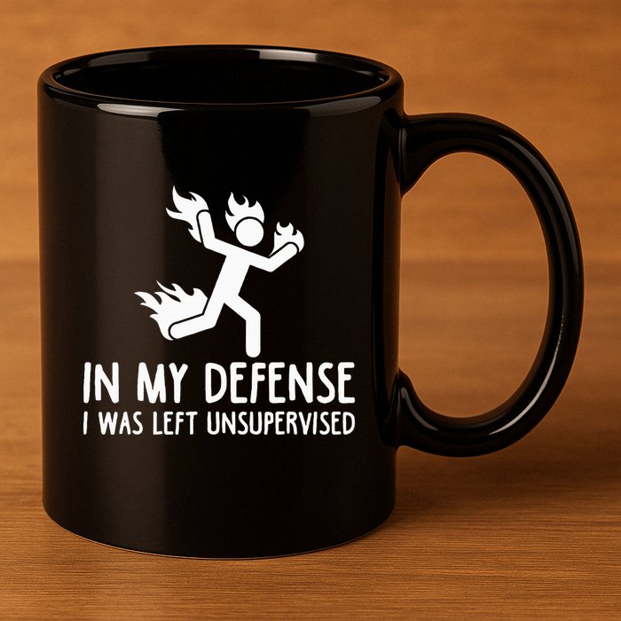 In My Defense I Was Left Unsupervised 11oz C Handle Ceramic Mug
