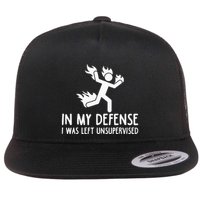 In My Defense I Was Left Unsupervised Flatbill Hat