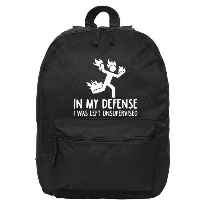 In My Defense I Was Left Unsupervised 16 in Basic Backpack