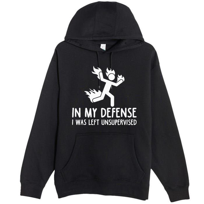 In My Defense I Was Left Unsupervised Premium Pullover Hoodie