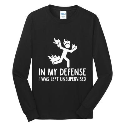 In My Defense I Was Left Unsupervised Tall Long Sleeve T-Shirt
