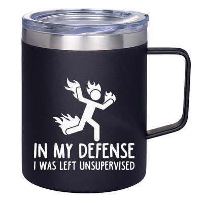 In My Defense I Was Left Unsupervised 12oz Stainless Steel Coffee Mug
