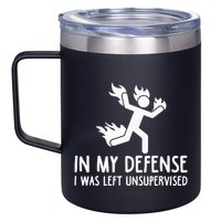 In My Defense I Was Left Unsupervised 12oz Stainless Steel Coffee Mug