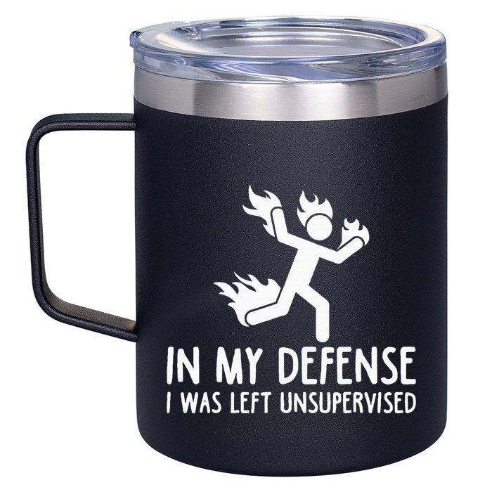 In My Defense I Was Left Unsupervised 12oz Stainless Steel Coffee Mug