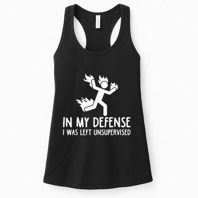 In My Defense I Was Left Unsupervised Womens Tank Top