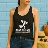 In My Defense I Was Left Unsupervised Womens Tank Top