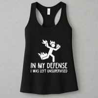 In My Defense I Was Left Unsupervised Womens Tank Top