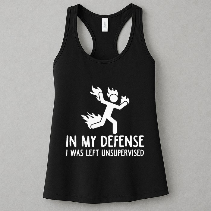 In My Defense I Was Left Unsupervised Womens Tank Top