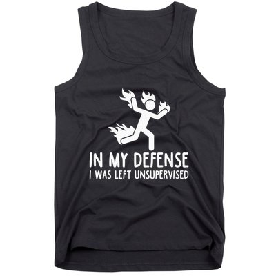 In My Defense I Was Left Unsupervised Tank Top