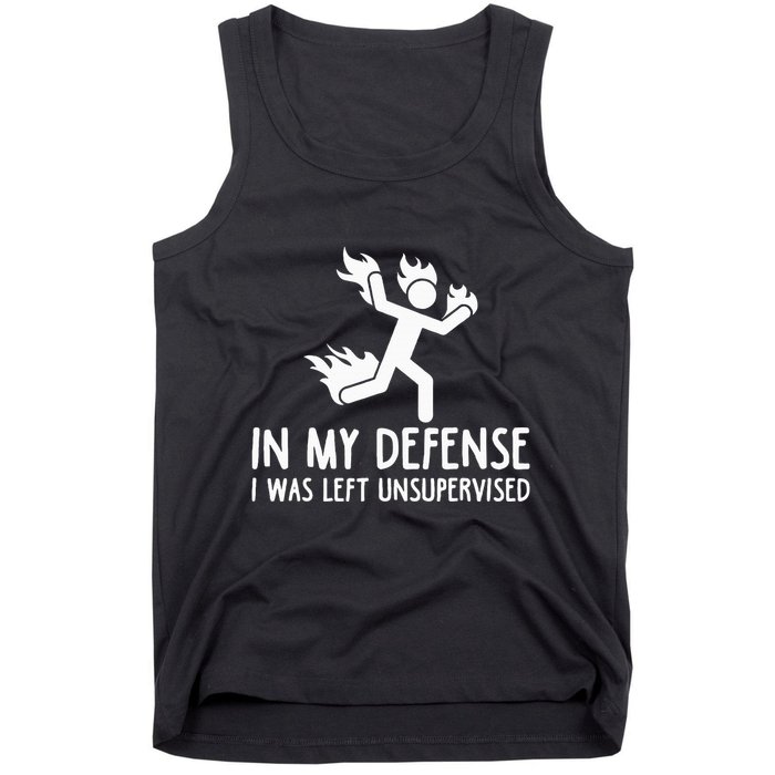 In My Defense I Was Left Unsupervised Tank Top