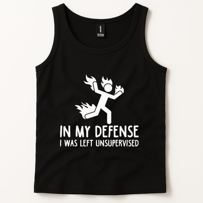 In My Defense I Was Left Unsupervised Tank Top