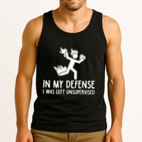 In My Defense I Was Left Unsupervised Tank Top